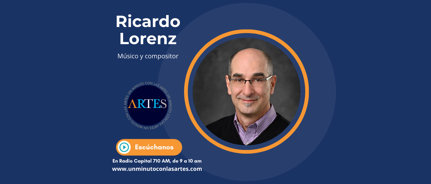 Ricardo Lorenz en 1 minuto con las artes
