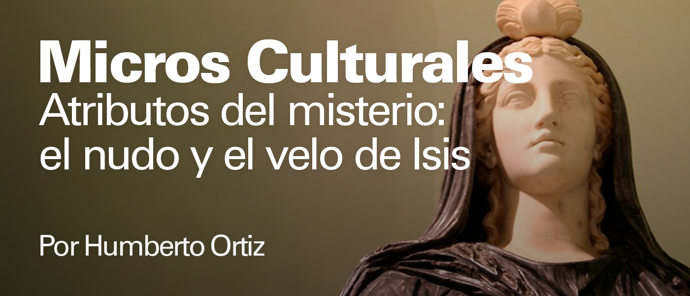 Atributos del misterio: el nudo y el velo de Isis